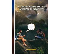 TRAVEL GUIDE TO BRAZIL 2025: The Amazon Rainforest