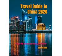 Travel Guide to China 2026: Top 10 places anywhere