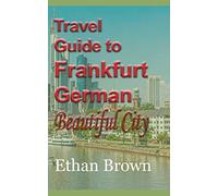 Travel Guide To Frankfurt, German Beautiful City