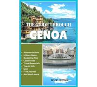 TRAVEL GUIDE TO GENOA, ITALY: La Superba Uncovered: A Complete Travel Guide to Genoa’s Hidden Treasures, Food, and Coastal Charm