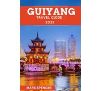 Travel Guide to Guiyang 2025: Exploring the Hidden Gem of Southwest China