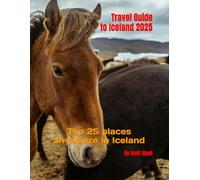 Travel Guide to Iceland 2025: Top 25 places anywhere in Iceland