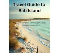 Travel Guide to Island: " The Ultimate Explorer’s Guide to Florida’s Secret Sandbar: History, Access, Nature, Wildlife, and Off-the-Grid Adventures Near Destin"