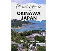 TRAVEL GUIDE TO OKINAWA, JAPAN: Okinawa Outdoor Adventure, What to Know, What to See & Where to Go