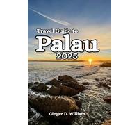 Travel Guide to Palau 2025: Budget Tips, Beaches, & Beyond