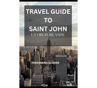 Travel Guide To Saint John, US Virgin Islands