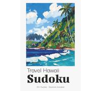 Travel Hawaii Sudoku Puzzle Book for Adults: Relaxing Sudoku Puzzles for Hawaii Vacations & Beach Holidays | Perfect Portable Travel Companion | 6x9 ... 110 Pages | 50+ Puzzles | Solutions Included