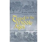 Travel in the Middle Ages Jean Verdon (Auteur)