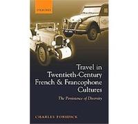 Travel In Twentieth-Century French And Francophone Cultures Charles Forsdick (Auteur)