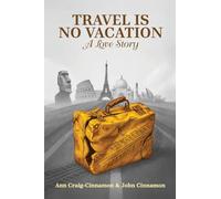 Travel is No Vacation: A Love Story
