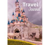Travel Journal: A4 Travel Book To Keep A Note Of All Those Special Adventures-Sections To Log Daily And Notes