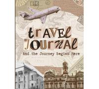 Travel Journal : And the Journey Begins Here