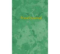 Travel Journal: Capture Adventures, Memories & Discoveries on the Road: Your Companion for Adventures, Stories, and Unforgettable Memories