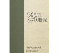 Travel Journal for Adventure Lovers: 110-Page Vacation Diary to Record Memories, Bucket List Trips & Travel Experiences | Perfect Travel Notebook for Men, Women & Teens