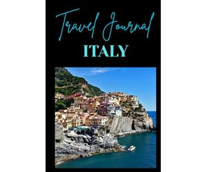 Travel Journal: Italy: Adventure Notebook for Travelers | Explore Rome, Venice, Florence & Beyond | Vacation Planner with Prompts & Notes”