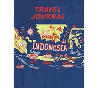 Travel Journal: Kid's Travel Journal. Simple, Fun Holiday Activity Diary And Scrapbook To Write, Draw And Stick-In. (Indonesia Map, Vacation Notebook, Adventure Log)
