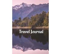 Travel Journal: Notebook to capture your memories and impressions as you explore gorgeous landscapes, cultures and customs, and meet new people on ... as a gift or to capture your own journey.