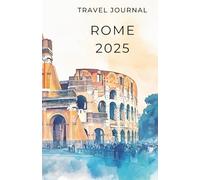 Travel Journal ROME 2025: Easy to pack and carry Illustrated Notebook Planner Essential