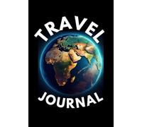 Travel Journal: Simple Travel Diary For Kids, Teens, Adults, and Seniors to Organize Vacation Research or Notebook to Document Domestic, International Adventures