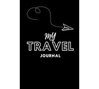 TRAVEL JOURNAL: Travel Dairy • 200 Pages • 6×9 • Hardcover