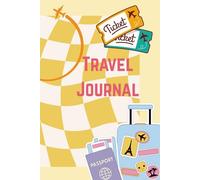 Travel Journal: Vacation Organizer with Trip Itinerary Pages, Budget Page, Packing List Page, and Experience Pages to Write About Your Trip