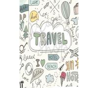 TRAVEL JOURNAL WITH 122 PAGES FOR YOUR ADVENTURES: DIARIO DE VIAJE CON 122 PAGINAS PARA TUS AVENTURAS