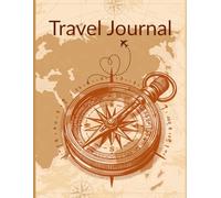 Travel Journal with Compass & World Map | Adventure Diary for Vacation, Road Trips & Travel Memories: Vintage Compass Design | Perfect Travel Notebook for Planning, Journaling & Recording Adventures