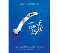 Travel Light by Light Watkins Light Watkins (Auteur)