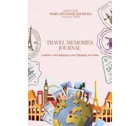 Travel Memories Journal: Capture your Journeys, one Memory at a time