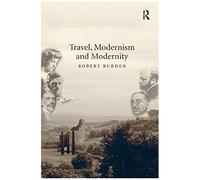 Travel, Modernism And Modernity