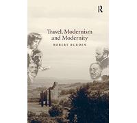 Travel, Modernism And Modernity