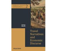 Travel Narratives and Economic Discourse: The Technological Journey of Two Hungarian Agriculturists in Western Europe in the Early Nineteenth Century