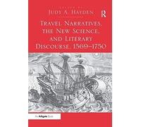 Travel Narratives, The New Science, And Literary Discourse, 1569-1750
