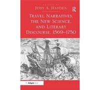Travel Narratives the New Science and Literary Discourse 15691750 Unknown (Auteur)