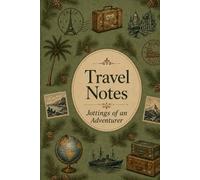 Travel Notes: Jottings of an Adventurer