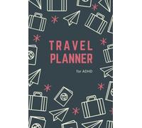 Travel Planner for ADHD: A Simple Trip Planner and Journal for Planning Your Perfect Vacation - with Packing Checklist and Itinerary Organizer