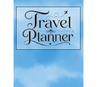 Travel Planner: The Intentional Traveler’s Toolkit for Tracking Tours, Costs, and Connections.