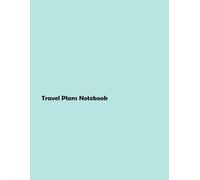 Travel Plans Notebook: Organize Itineraries and Sightseeing Experiences