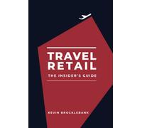 Travel Retail - An Insider's Guide