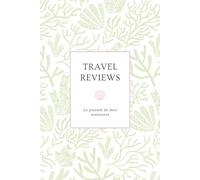 TRAVEL REVIEWS: Le journal de mes aventures