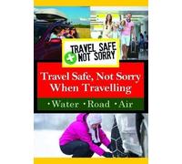 Travel Safe, Not Sorry When Travelling