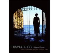 Travel See by Kobena Mercer Kobena Mercer, (Auteur)