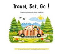 Travel, Set, Go! The Calm Car Toolkit for Kids: 60+ Screen-Free Road Trip Activities for Kids Ages 4-7 | Travel Games, Bingo, I Spy, Mazes, Sudoku & Calm Play