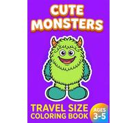Travel Size Coloring Book: Cute Monsters: Bold and Easy Designs for Toddlers & Kids Ages 3-5, Portable 6x9 Pocket Activity Book for Quiet Time in Cafes, Planes, and Restaurants