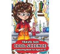 Travel Size Cool Science Colouring Book: 30 Hand Drawn Chemistry Lab Illustrations | Portable Intricate Designs for Boys and Girls