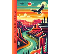 Travel Sketch Journal: Great Gift for Nature Lovers, Birders, Travelers, and Artists! 6x9 in. 120 Page Lined Notebook for Sketching and Notes - National Park Design