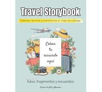Travel Storybook - Colorea, recorta y transforma tu viaje en collage: Edición en Español - Diario creativo para viajeros: colorea, escribe y crea recuerdos únicos (Diarios de Arte y Memoria)