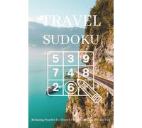 Travel Sudoku Puzzle Book: Sudoku Puzzles for Travel | Help Calm the Mind, Relax, and Focus | 6x9 Inches, 110 Pages | 50+ Puzzles | Solutions Included