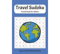 Travel Sudoku: Sudoku activity puzzles with Easy to Read Print / 6x9 inches, 132 pages / 264 puzzles from Very Easy to Hard....Gift for holidays, coffee breaks, travel, or quiet evenings.
