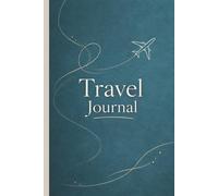 Travel Takes Flight in Teal: A Travel Log for Adventurers, 6x9